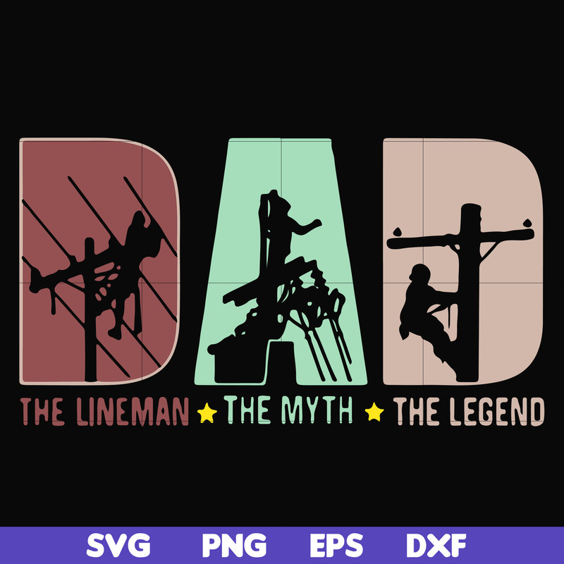 FTD1-Dad the lineman the myth the legend svg, png, dxf, eps, digital file FTD1.jpg