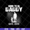 FTD10052108-first time daddy svg, png, dxf, eps digital file FTD10052108.jpg