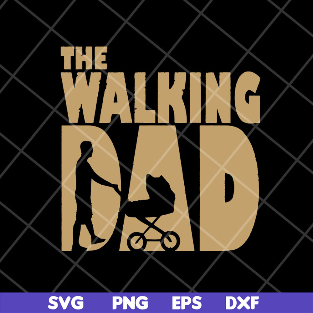 FTD10052116-the walking dad-svg, png, dxf, eps digital file FTD10052116.jpg