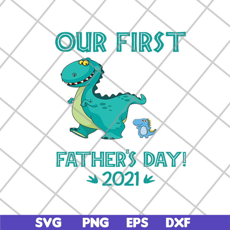 FTD10062109-Our First Father‘s Day Daddysaurus svg, png, dxf, eps digital file FTD10062109.jpg