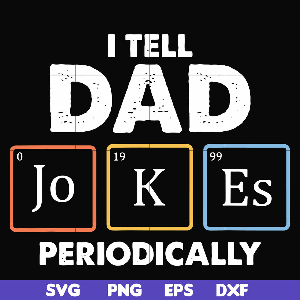 FTD116-I tell dad jokes periodically svg, png, dxf, eps, digital file FTD116.jpg