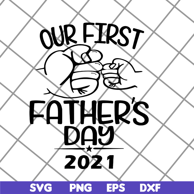 FTD12052109-first-father_s-day-2021 svg, png, dxf, eps digital file FTD12052109.jpg