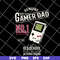 FTD12052111-gamer dad svg, png, dxf, eps digital file FTD12052111.jpg