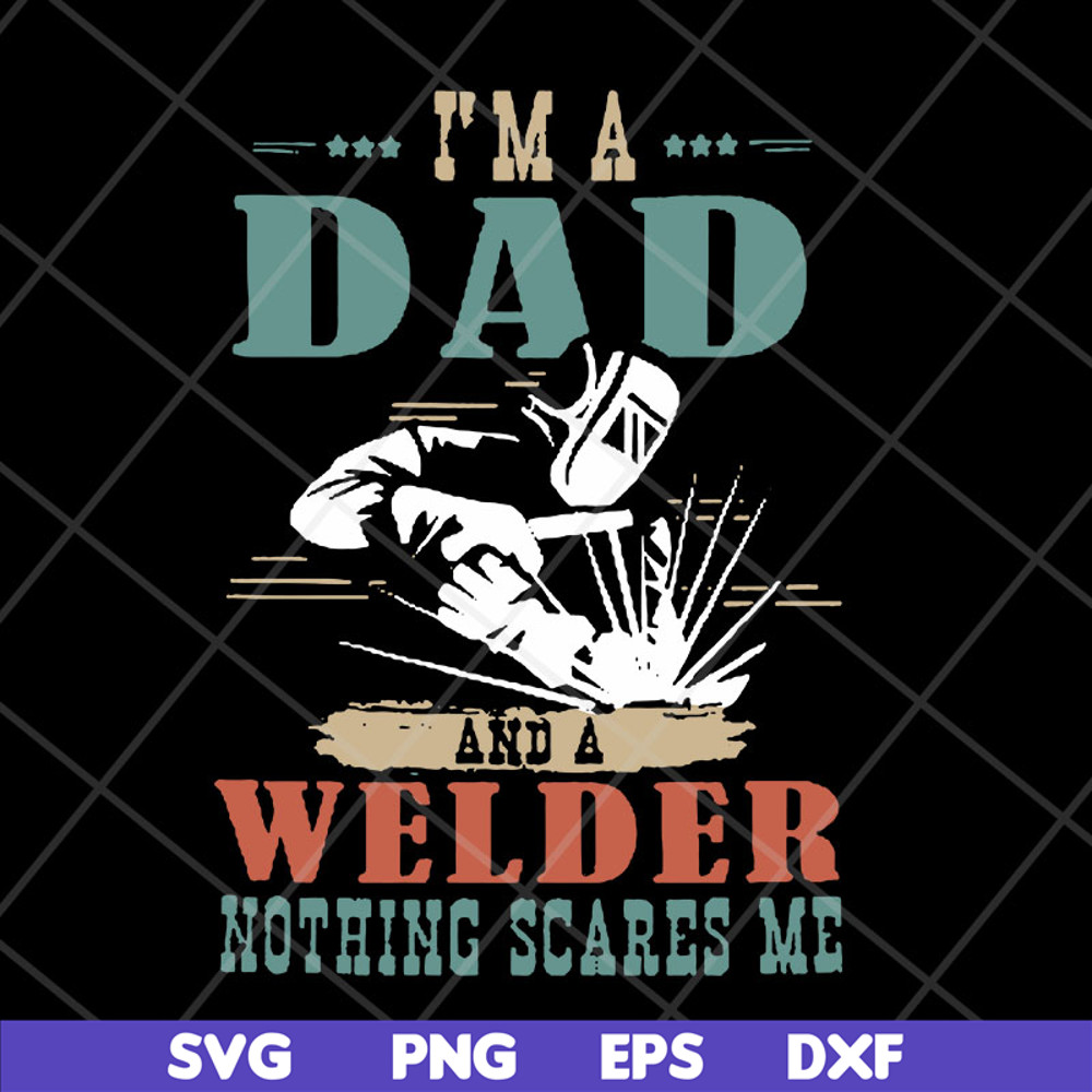 FTD13052122-i'm a dad welder svg, png, dxf, eps digital file FTD13052122.jpg