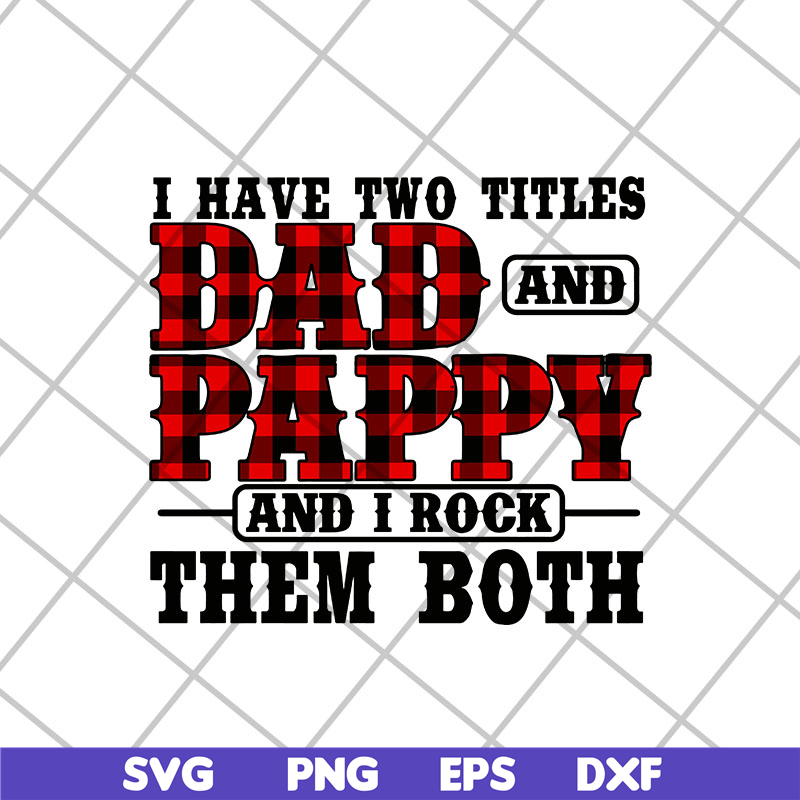 FTD13052126-i have two titles dad and papa and i rock them both svg, png, dxf, eps digital file FTD13052126.jpg