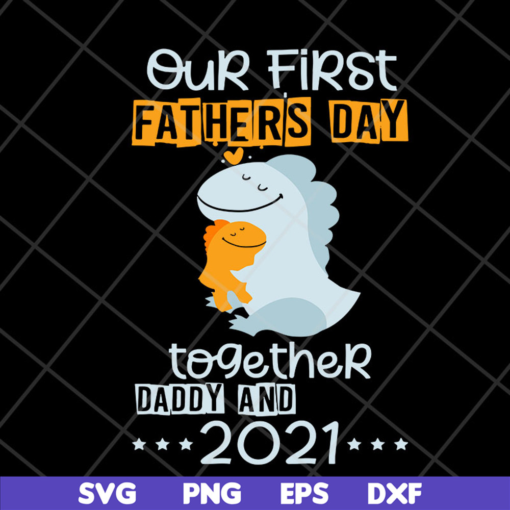 FTD13052134- Our First Father’s Day Together svg, png, dxf, eps digital file FTD13052134.jpg