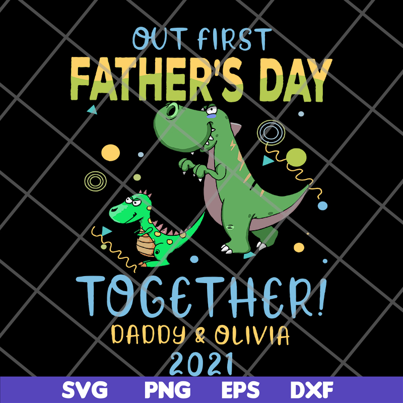 FTD26052110- Our First Father's Day Together svg, png, dxf, eps digital file FTD26052110.jpg