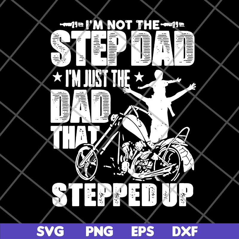 FTD27052108- i'm not the step dad svg, png, dxf, eps digital file FTD27052108.jpg