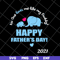 FTD2804205-Elephant no one loves me like my daddy svg, Fathers day svg, png, dxf, eps digital file FTD2804205.jpg