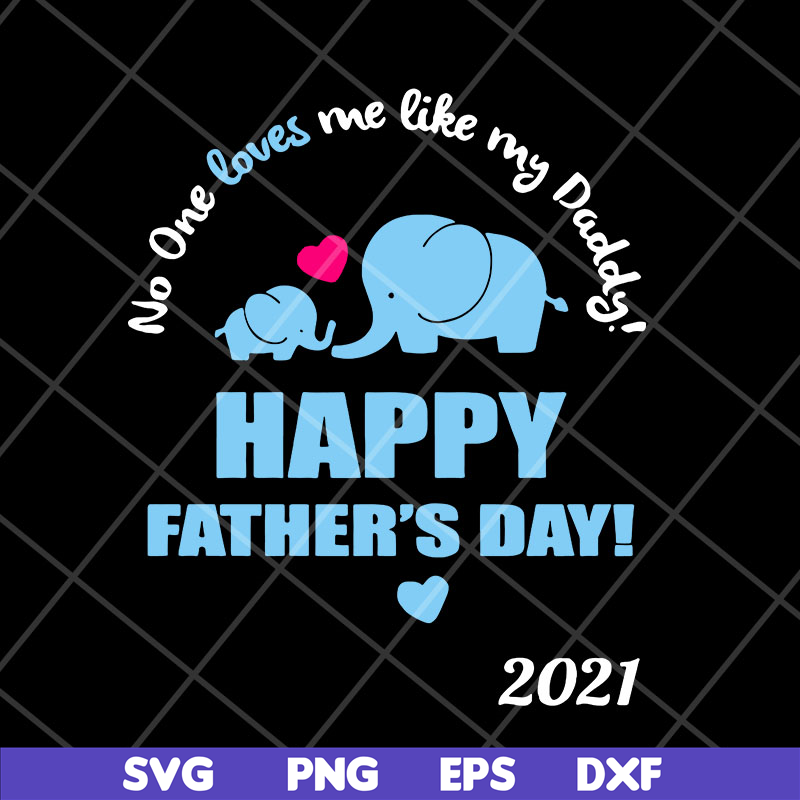 FTD2804205-Elephant no one loves me like my daddy svg, Fathers day svg, png, dxf, eps digital file FTD2804205.jpg