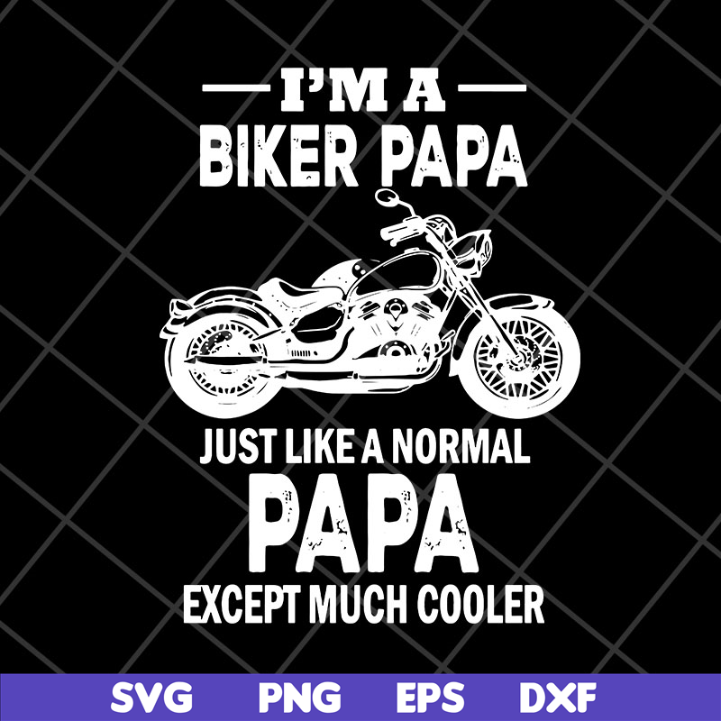 FTD28042111-I'm a biker papa svg, Fathers day svg, png, dxf, eps digital file FTD28042111.jpg