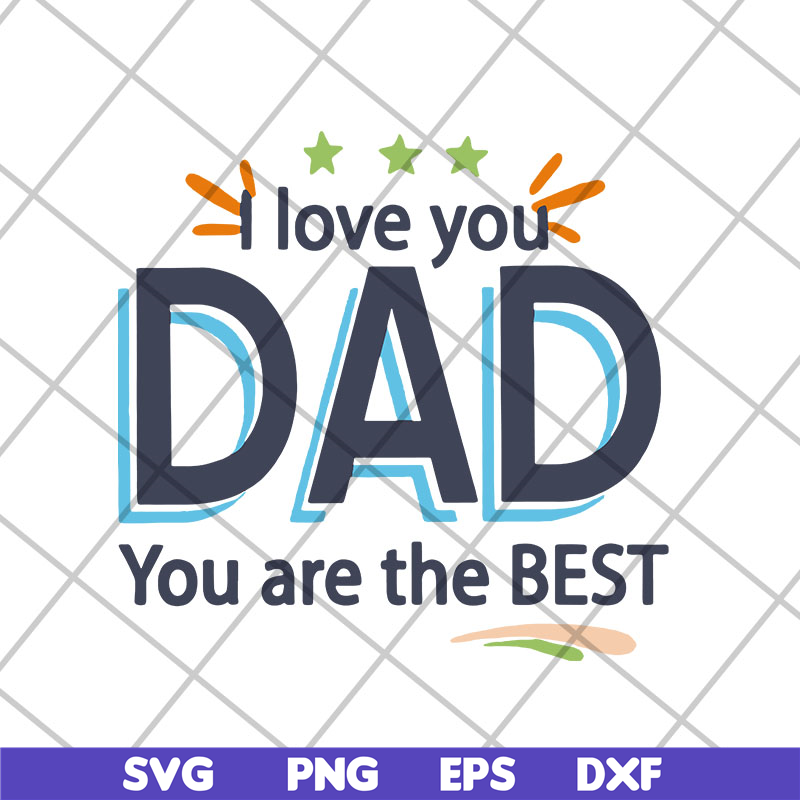 FTD28042122-I love you dad you are the best svg, Fathers day svg, png, dxf, eps digital file FTD28042122.jpg