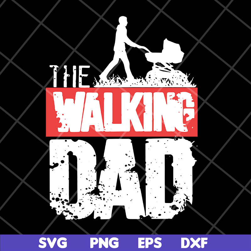 FTD29042111-The walking dad svg, Fathers day svg, png, dxf, eps digital file FTD29042111.jpg