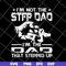 FTD29052132-i'm not the step dad svg, png, dxf, eps digital file FTD29052132.jpg