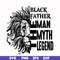 FTD49-Black father the man myth legend svg, png, dxf, eps, digital file FTD49.jpg