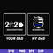 FTD8-your dad my dad svg, png, dxf, eps, digital file FTD8.jpg