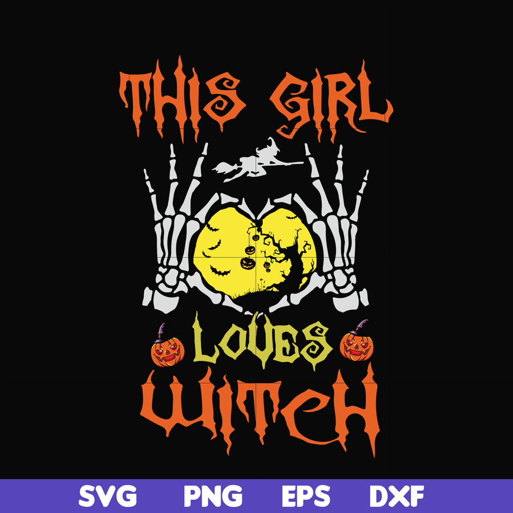 HLW0089-This girl loves witch svg, png, dxf, eps, digital file HLW0089.jpg
