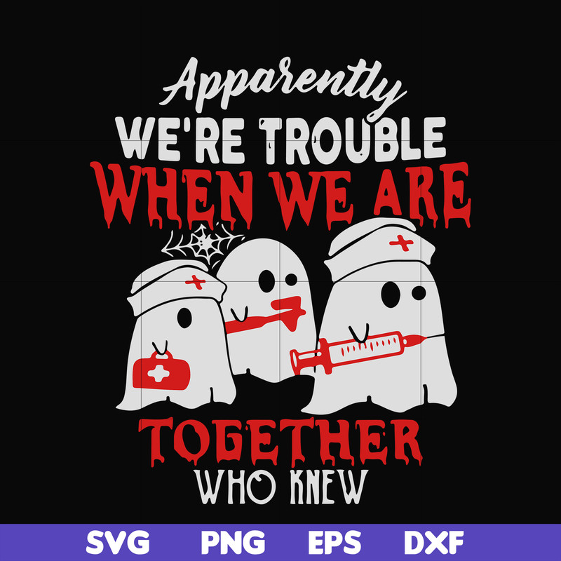 HLW0103- we are trouble when we are togerther who knew svg, png, dxf, eps digital file HLW0103.jpg