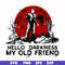 HLW0149-hello darkness my old friend svg, png, dxf, eps digital file HLW0149.jpg
