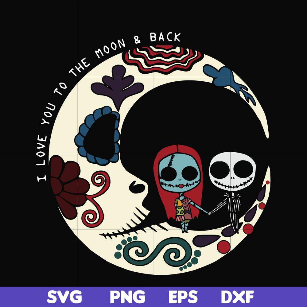 HLW0169-Sally and Jack Skellington I love you to the moon and back svg, png, dxf, eps digital file HLW0169.jpg