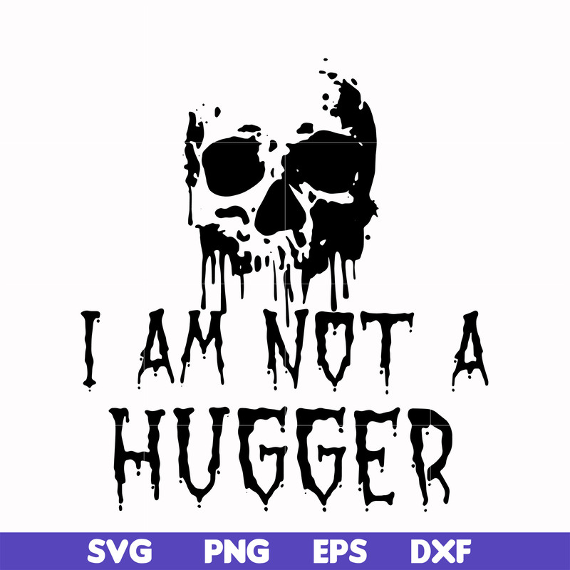 HLW0170-I am not a hugger svg, png, dxf, eps digital file HLW0170.jpg