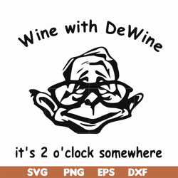 wine with dewine it's 2 o'clock somewhere svg, png, dxf, eps file fn0001012
