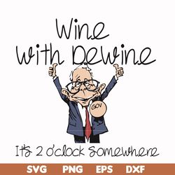wine with dewine it's 2 o'clock somewhere svg, png, dxf, eps file fn0001013