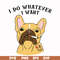 FN000143-I do whatever I want svg, png, dxf, eps file FN000143.jpg