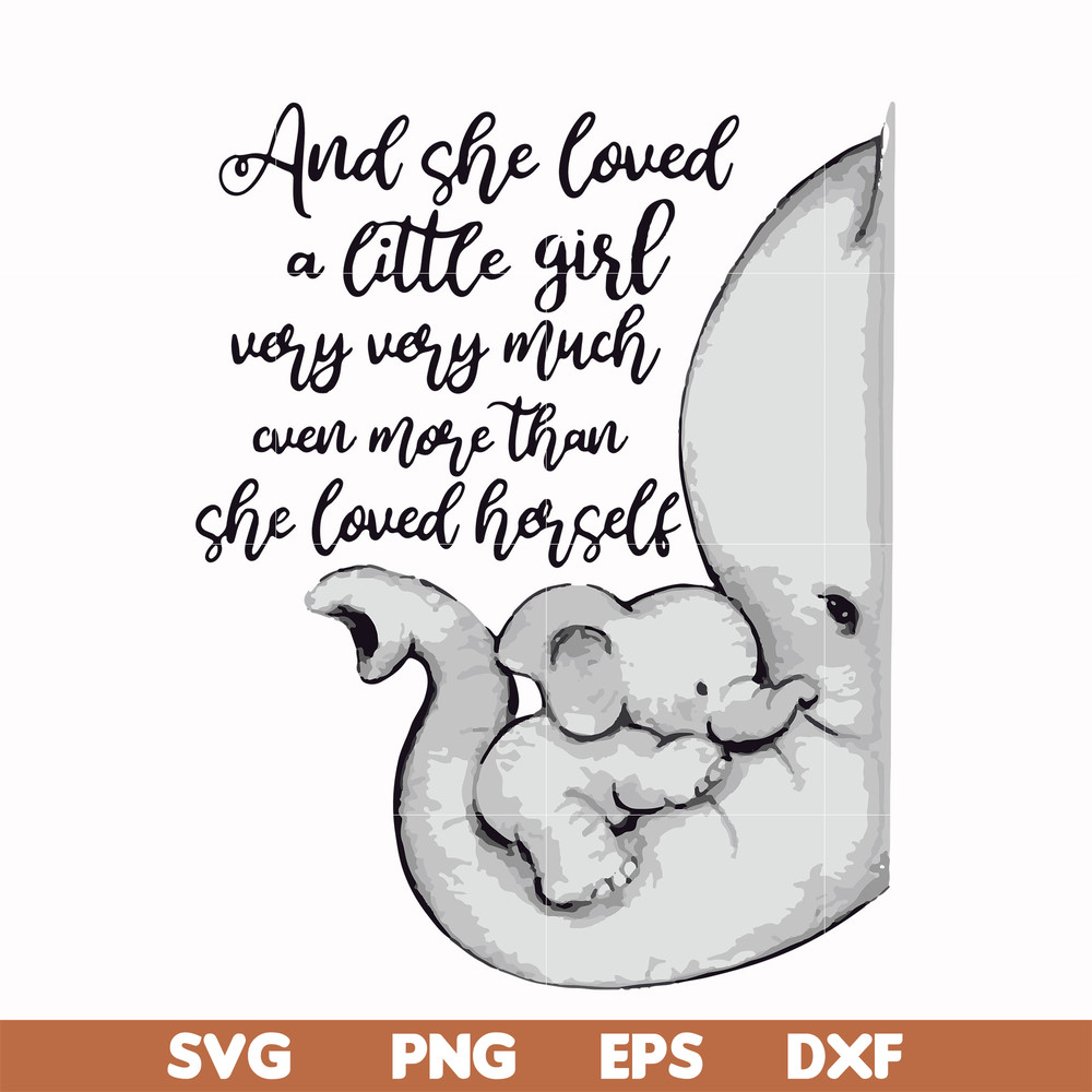 FN000150-And she loved a little girl very very much even more than she loved herself svg, png, dxf, eps file FN000150.jpg
