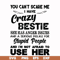 FN000330-You can't scare me I have crazy bestie she has anger issues and a serious dislike for stupid people and I'm not afraid to use her svg, png, dxf, eps fi