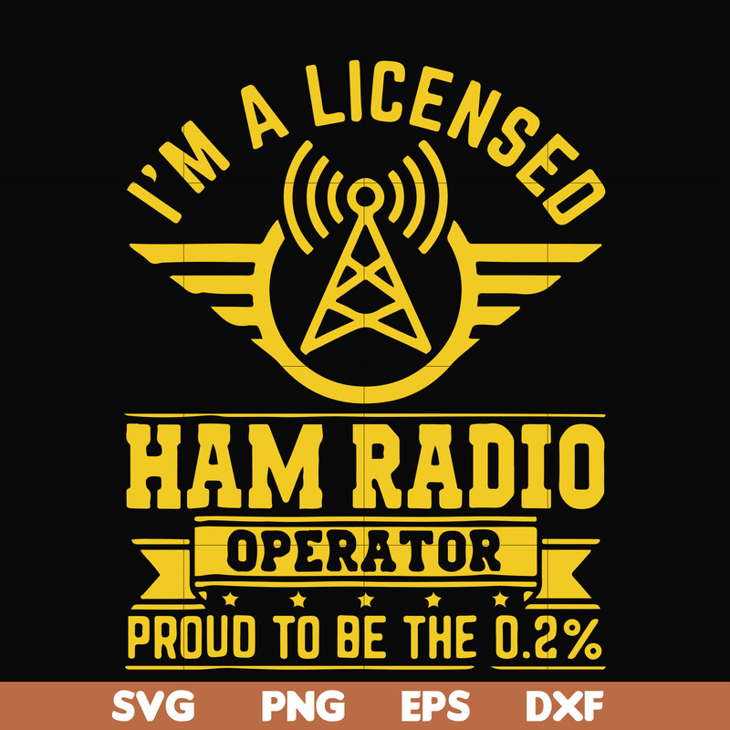 FN000546-I'm a licensed ham radio operator proud to be the 0,2% svg, png, dxf, eps file FN000546.jpg