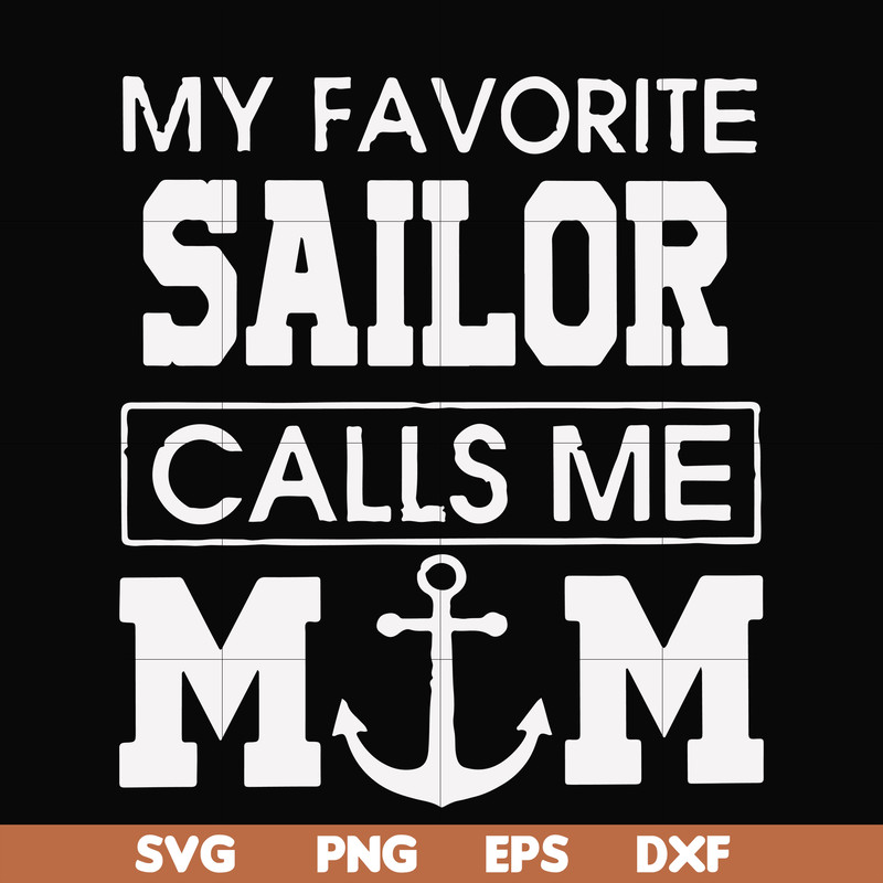 FN000564-My favorite sailor calls me mom svg, png, dxf, eps file FN000564.jpg