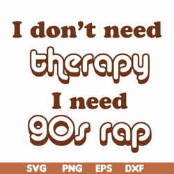 i don't need therapy i need gos rap svg, png, dxf, eps file fn00063