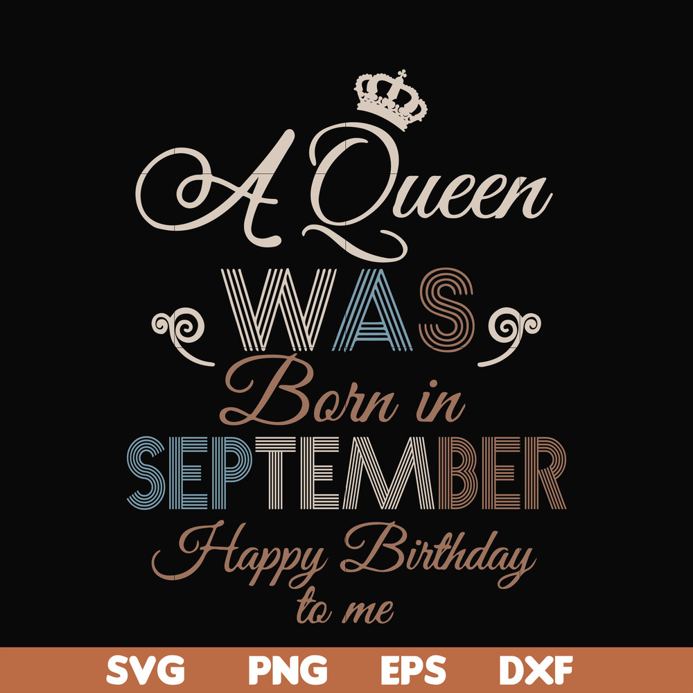 BD0080-A Queen Was Born In September Happy Birthday To Me svg, png, dxf, eps digital file BD0080.jpg