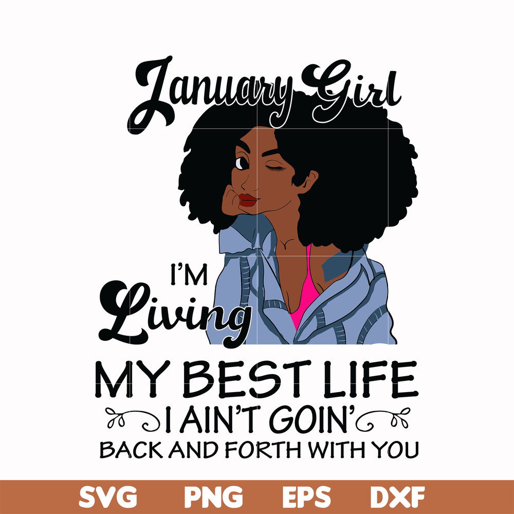 BD0084-January Girl Living My Best Life Birthday Gift, Black Girl, Black Women svg, png, dxf, eps digital file BD0084.jpg