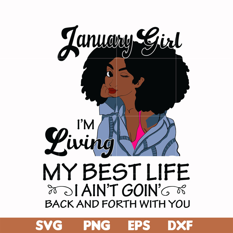 BD0084-January Girl Living My Best Life Birthday Gift, Black Girl, Black Women svg, png, dxf, eps digital file BD0084.jpg