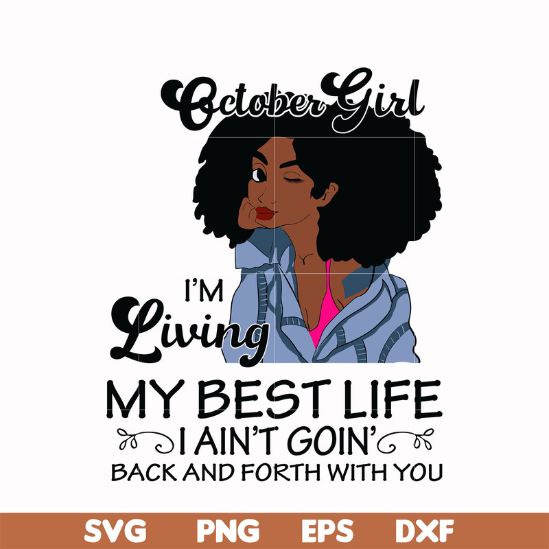 BD0093-October Girl Living My Best Life Birthday Gift, Black Girl, Black Women svg, png, dxf, eps digital file BD0093.jpg