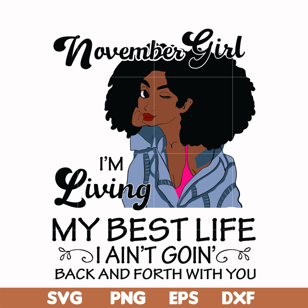 BD0094-November Girl Living My Best Life Birthday Gift, Black Girl, Black Women svg, png, dxf, eps digital file BD0095.jpg