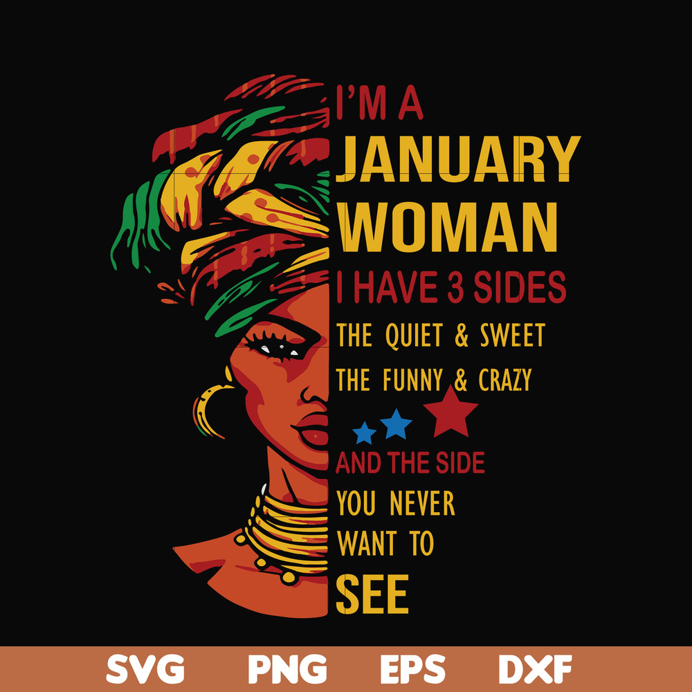 BD0098-I'm a January woman i have a 3 sides the quiet & sweet the funny & crazy and the side you never want to see svg, birthday svg, png, dxf, eps digital file