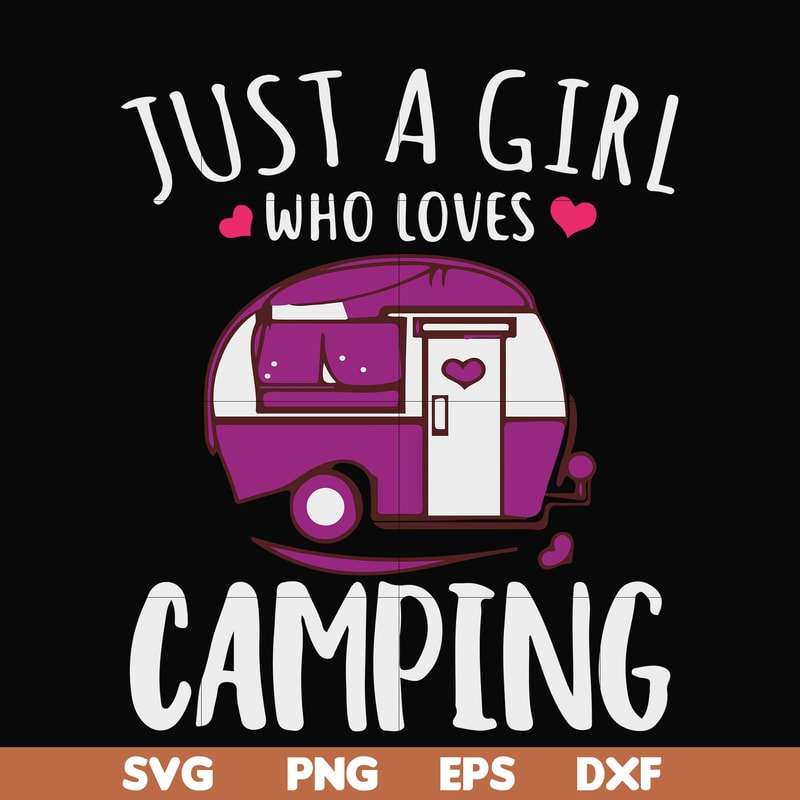 CMP007-just a woman who loves camping svg, png, dxf, eps digital file CMP007.jpg