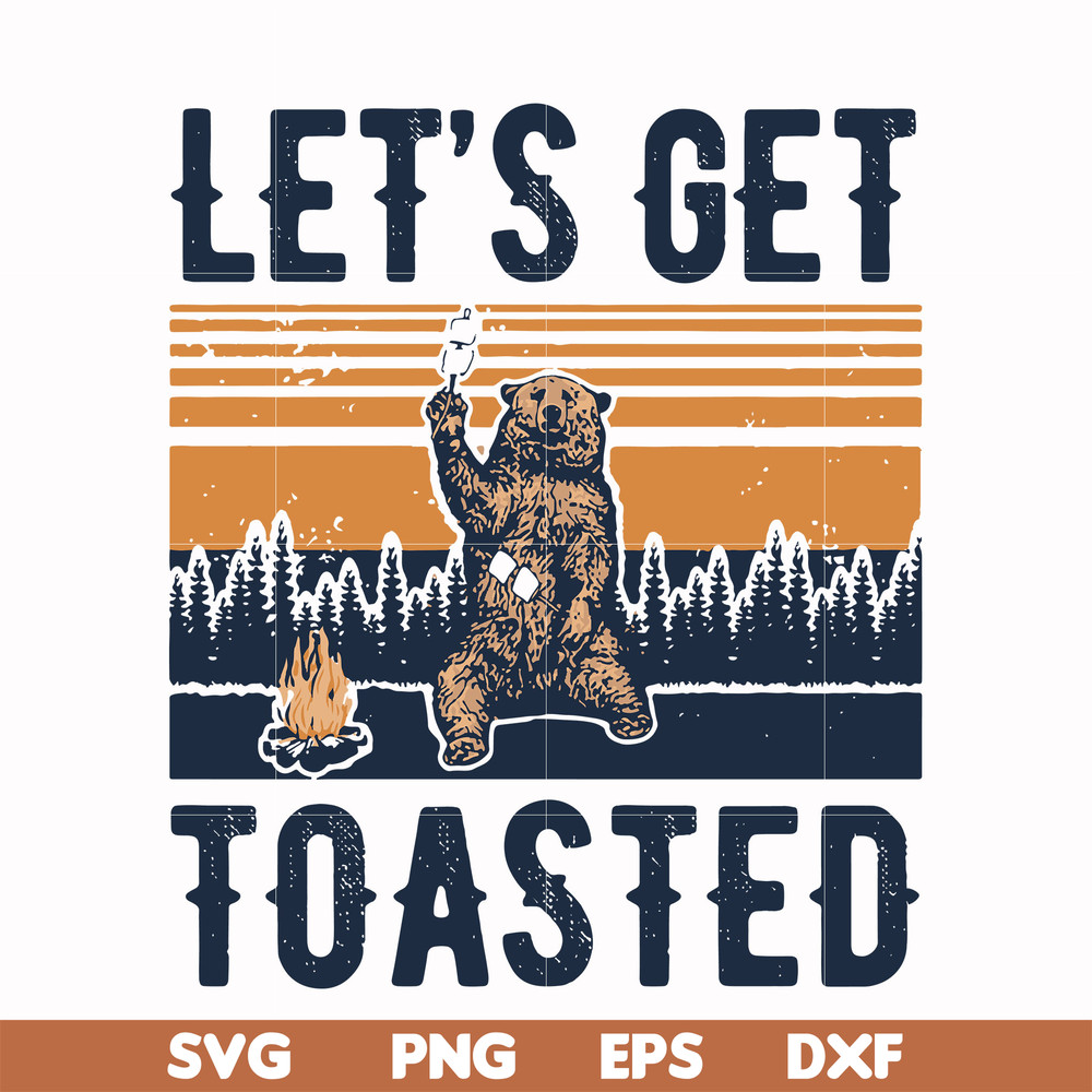 CMP075-let's get toasted , bear retro vingtage svg, png, dxf, eps digital file CMP075.jpg