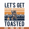 CMP075-let's get toasted , bear retro vingtage svg, png, dxf, eps digital file CMP075.jpg
