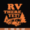 CMP099-Rv there yet svg, camping svg, png, dxf, eps digital file CMP099.jpg