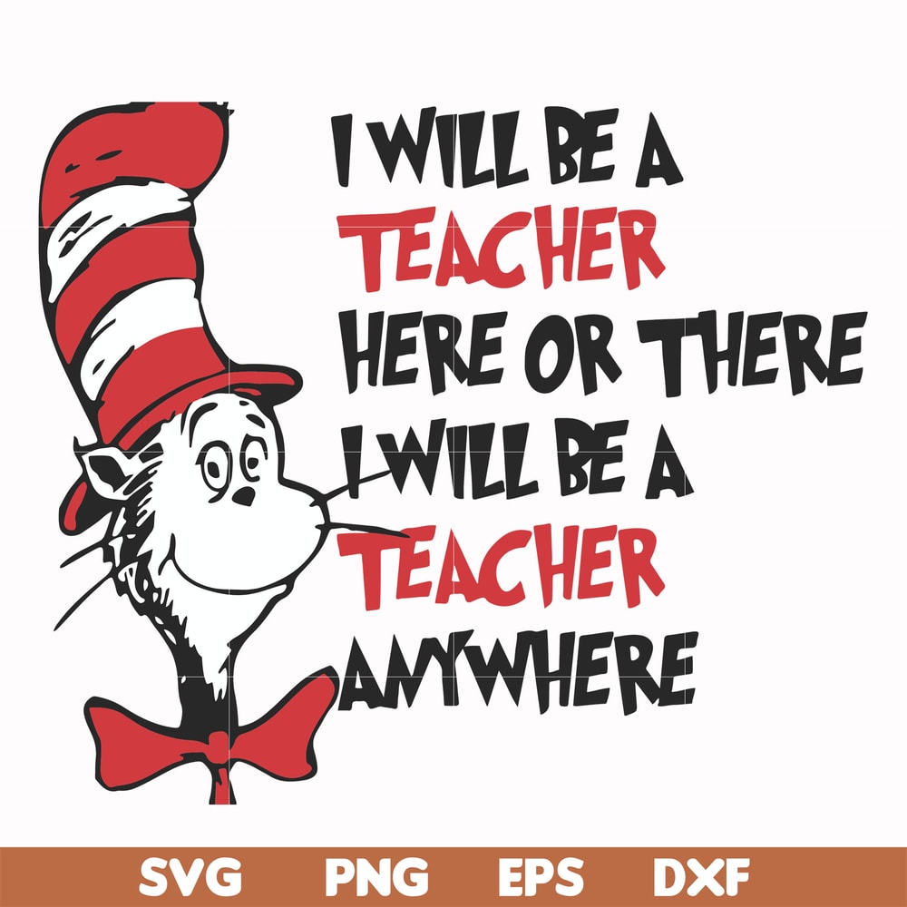 DR00047-I will be a teacher here or there I will be a teacher anywhere svg, png, dxf, eps file DR00047.jpg
