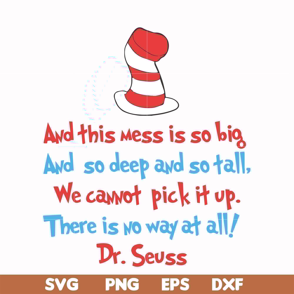 DR00053-And this mess is so big and so deep and so tall we cannot pick it up there is no way at all svg, png, dxf, eps file DR00053.jpg
