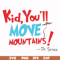 DR00076-Kid, you'll move mountains svg, png, dxf, eps file DR00076.jpg