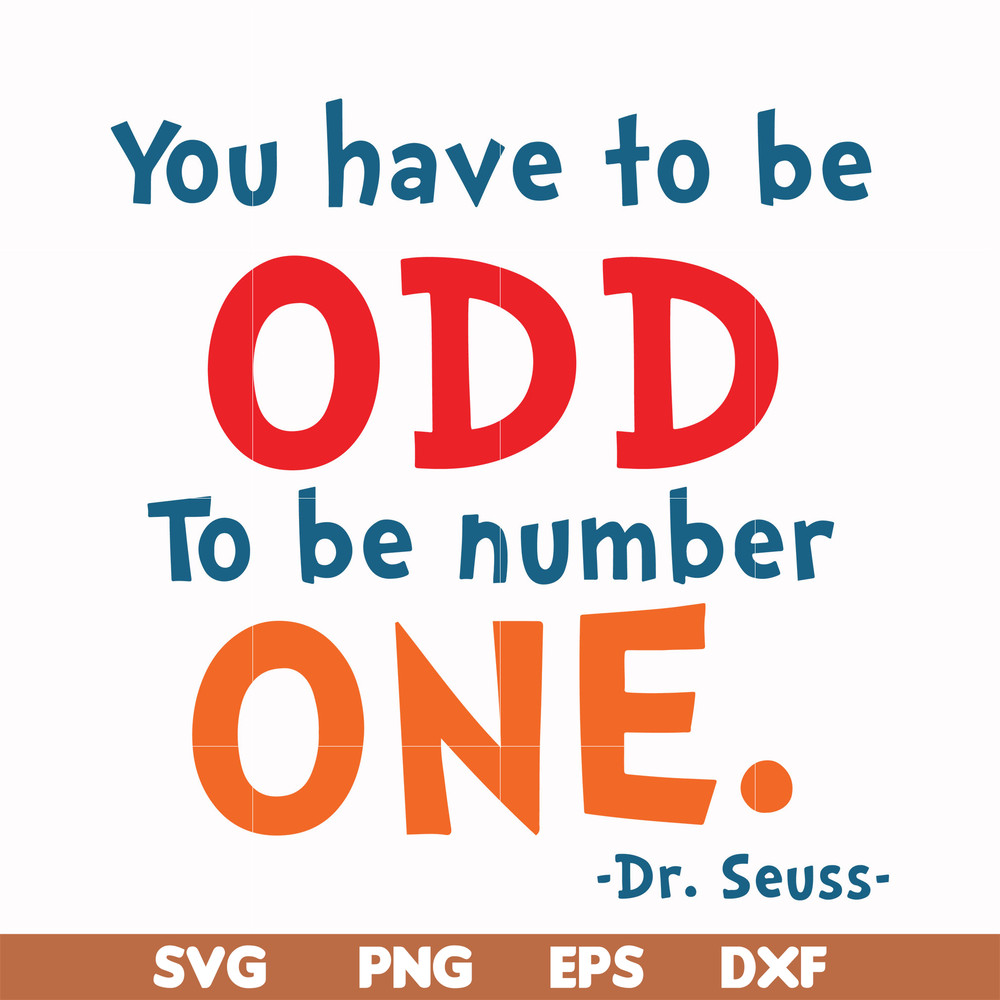 DR00092-You have to be odd to be number one svg, png, dxf, eps file DR00092.jpg