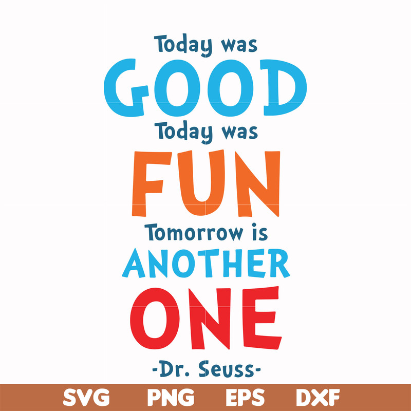 DR00095-Today was good today was fun tomorrow is another one svg, png, dxf, eps file DR00095.jpg