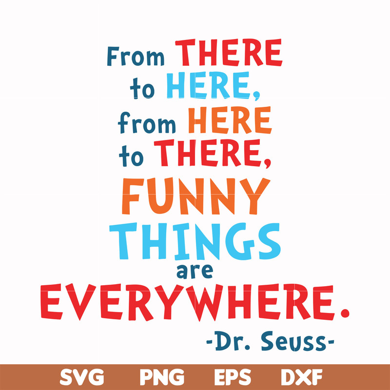 DR00098-From there to here from here to there funny things are everywhere svg, png, dxf, eps file DR00098.jpg