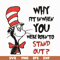 DR0501211-Why fit in when you where born to stand out svg, quotes dr seuss svg, Cat in the hat svg, dr svg, png, dxf, eps digital file DR0501211.jpg